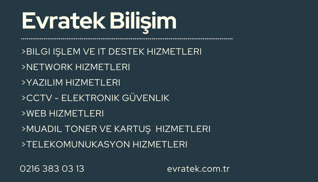 evratek bilişim ve bilgisayar teknolojileri sanayi ve tic. ltd. şti.